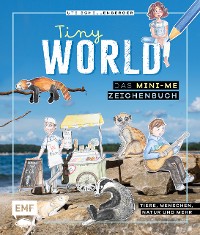 Cover Tiny World – Zeichnen im Mini-Me-Format