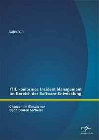 Cover ITIL konformes Incident Management im Bereich der Software-Entwicklung: Chancen im Einsatz von Open Source Software