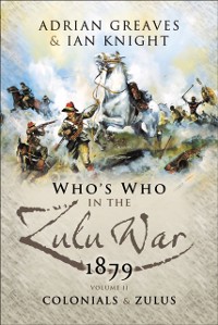 Cover Who's Who in the Zulu War, 1879:  The Colonials and The Zulus