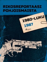 Cover Rikosreportaasi Pohjoismaista 1987