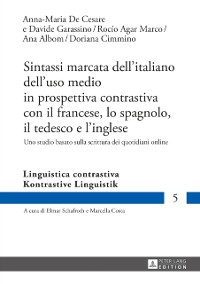 Cover Sintassi marcata dell’italiano dell’uso medio in prospettiva contrastiva con il francese, lo spagnolo, il tedesco e l’inglese