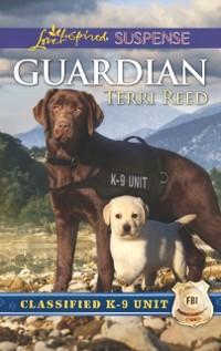 Cover Guardian (Mills & Boon Love Inspired Suspense) (Classified K-9 Unit, Book 1)