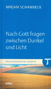 Cover Nach Gott fragen zwischen Dunkel und Licht
