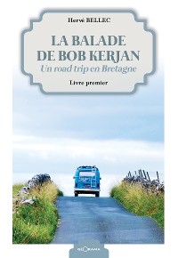 Cover La balade de Bob Kerjan - Livre premier