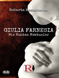 Cover GIULIA FARNESIA - Bir Ruhtan Mektuplar