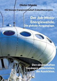 Cover Der Job-Motor Energiewende. Die globale Ausganglage.