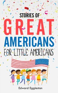Cover Stories of Great Americans for Little Americans