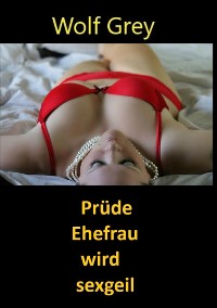 Cover Prüde Ehefrau wird sexgeil