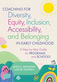 Cover Coaching for Diversity, Equity, Inclusion, Accessibility, and Belonging in Early Childhood