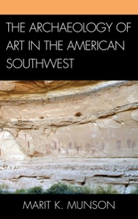 Cover Archaeology of Art in the American Southwest
