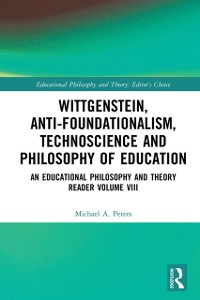 Cover Wittgenstein, Anti-foundationalism, Technoscience and Philosophy of Education