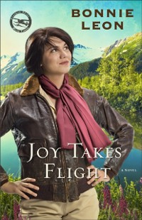 Cover Joy Takes Flight (Alaskan Skies Book #3)