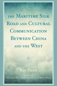 Cover Maritime Silk Road and Cultural Communication between China and the West