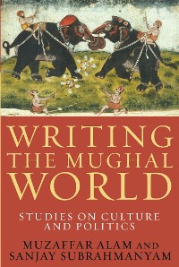 Cover Writing the Mughal World