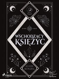 Cover Wschodzący Księżyc. Trylogia Dnia i Nocy tom 2