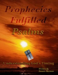 Cover Prophecies Fulfilled Psalms: Understanding God's Timing