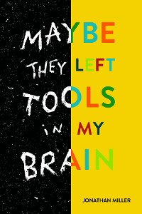Cover Maybe They Left Tools in My Brain