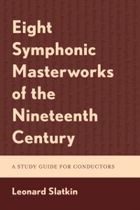 Cover Eight Symphonic Masterworks of the Nineteenth Century