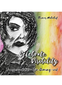 Cover Celebrate Visibility - Transsexualität - Ein Coming-out