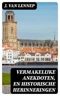 Cover Vermakelijke anekdoten, en historische herinneringen