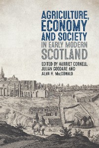 Cover Agriculture, Economy and Society in Early Modern Scotland
