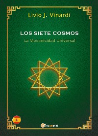 Cover Los Siete Cosmos – La Mecanicidad Universal (EN ESPAÑOL)
