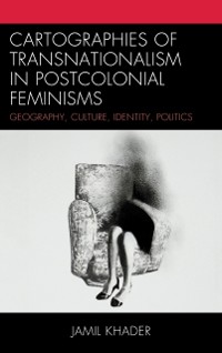Cover Cartographies of Transnationalism in Postcolonial Feminisms