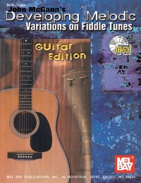 Cover John McGann's Developing Melodic Variations on Fiddle Tunes, Guitar Edition