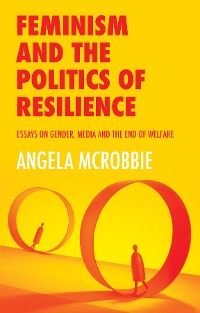 Cover Feminism and the Politics of Resilience