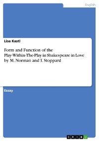 Cover Form and Function of the Play-Within-The-Play in Shakespeare in Love by M. Norman and T. Stoppard
