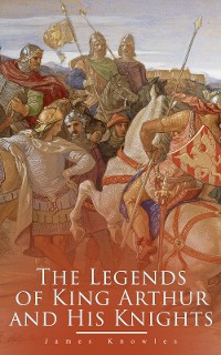 Cover The Legends of King Arthur and His Knights