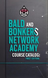 Cover Bald and Bonkers Network Academy Course Catalog