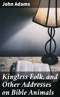 Cover Kingless Folk, and Other Addresses on Bible Animals