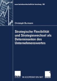 Cover Strategische Flexibilität und Strategiewechsel als Determinanten des Unternehmenswertes