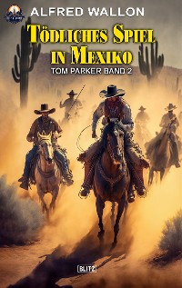 Cover Tödliches Spiel in Mexiko (Tom Parker No. 02)
