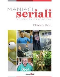 Cover Maniaci seriali - Le serie TV e i loro fan