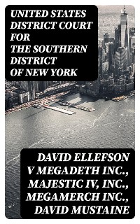 Cover David Ellefson v Megadeth Inc., Majestic IV, Inc., MegaMerch Inc., David Mustaine