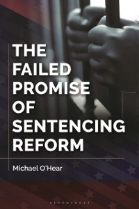 Cover Failed Promise of Sentencing Reform