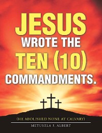 Cover Jesus Wrote  the Ten (10) Commandments.