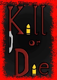 Cover Kill or die