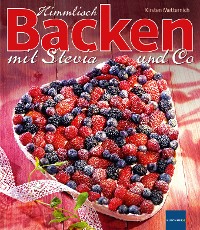 Cover Himmlisch Backen mit Stevia und Co