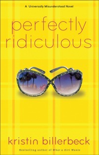 Cover Perfectly Ridiculous (My Perfectly Misunderstood Life Book #3)