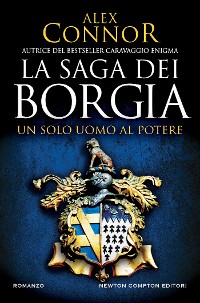 Cover La saga dei Borgia. Un solo uomo al potere
