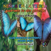 Cover Niños en la Tierra - Aventuras de vida Silvestre - Explora el Mundo Blue Morpho Butterfly - Costa Rica