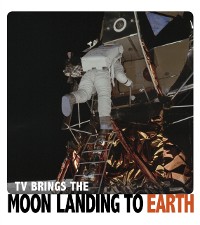 Cover TV Brings the Moon Landing to Earth