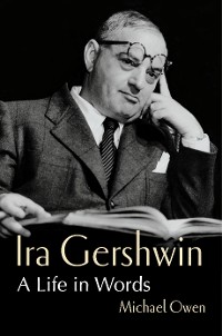 Cover Ira Gershwin: A Life in Words