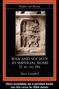 Cover Warfare and Society in Imperial Rome, C. 31 BC-AD 280