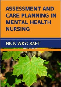 Cover Assessment and Care Planning in Mental Health Nursing