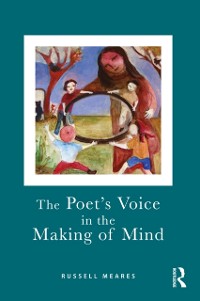 Cover The Poet''s Voice in the Making of Mind