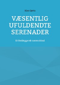 Cover Væsentlig ufuldendte serenader